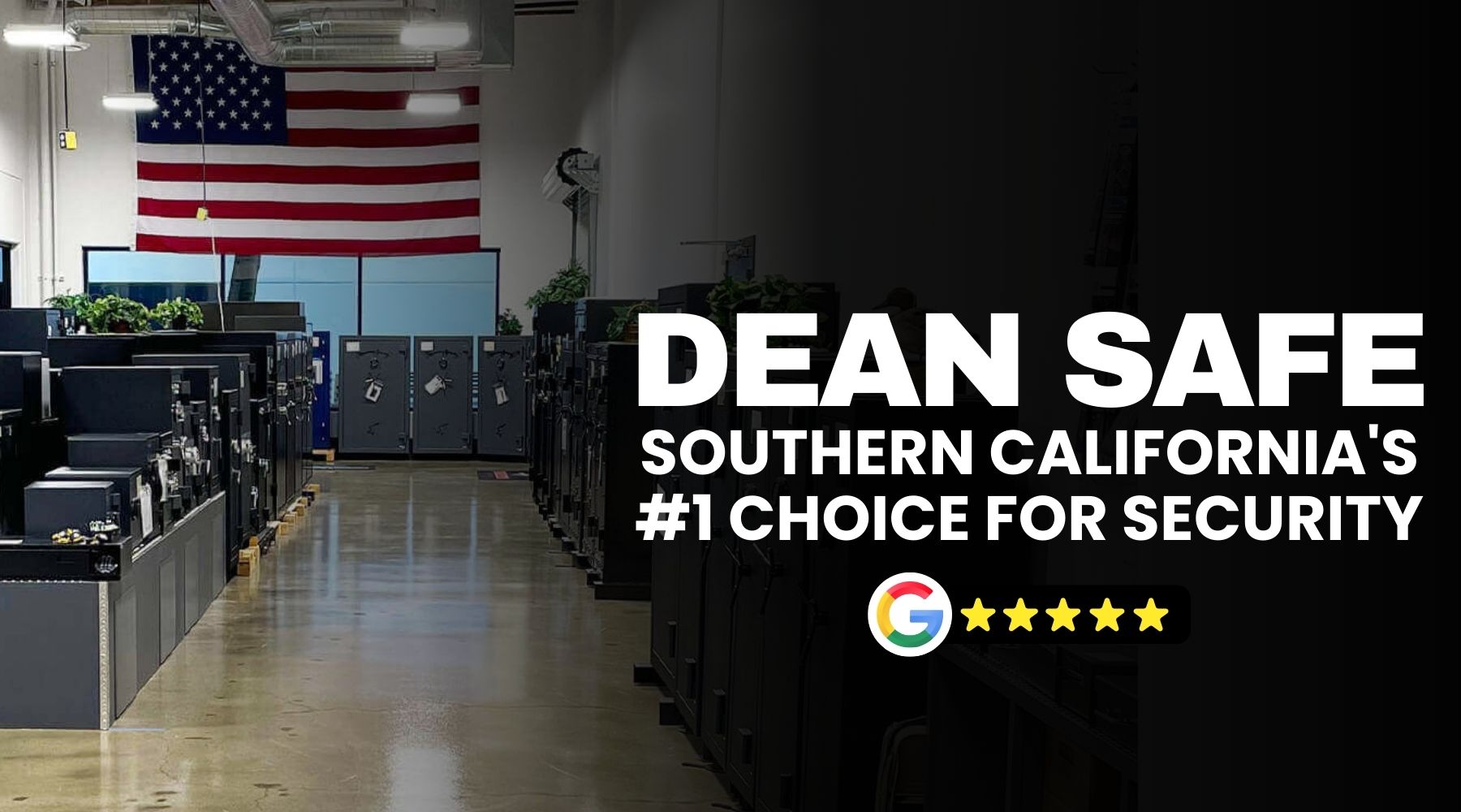 Why Dean Safe is Southern California's #1 Choice for Security